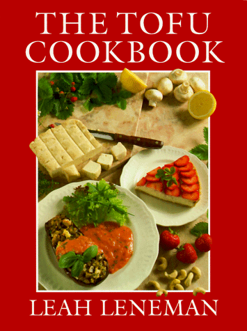 Book cover for The Tofu Cookbook: Over 150 Quick and Easy Recipes by Leah Leneman