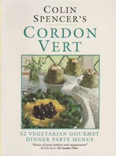 Book cover for Colin Spencer's Cordon Vert: 52 Vegetarian Gourmet Dinner Party Menus by Spencer, Colin