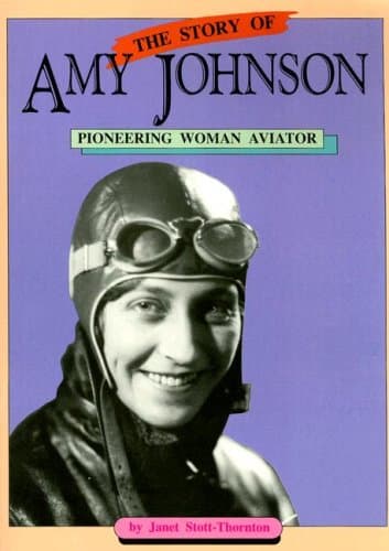 Book cover for The Story of Amy Johnson: Pioneering Woman Aviator (Literacy 2000 Stage 8) by Stott-thornton, Janet