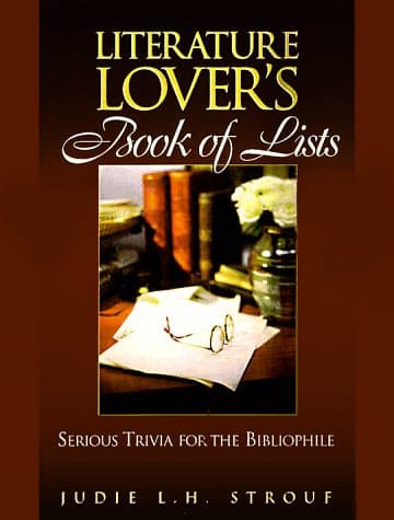 Book cover for Literature Lover's Book of Lists: Serious Trivia for the Bibliophile by Strouf, Judie L. H.