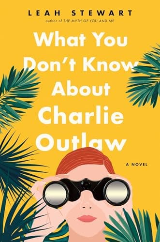 Book cover for What You Don't Know About Charlie Outlaw by Stewart, Leah