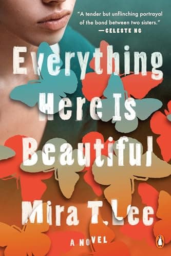 Book cover for Everything Here Is Beautiful: A Novel by Lee, Mira T.