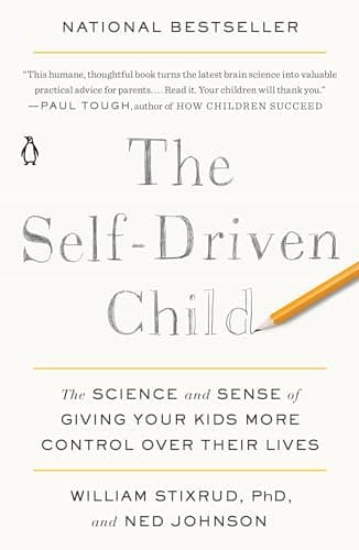 Book cover for The Self-Driven Child: The Science and Sense of Giving Your Kids More Control Over Their Lives by Johnson, Ned