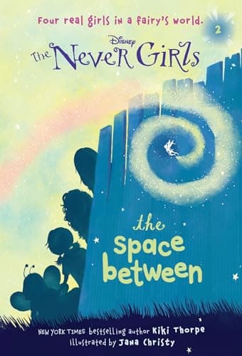 Never Girls #2: The Space Between (Disney: The Never Girls)