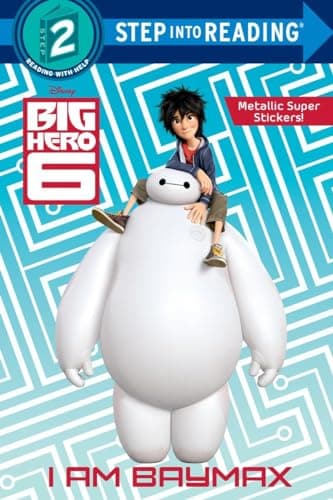 Book cover for I Am Baymax (Disney Big Hero 6) (Step into Reading) by RH Disney