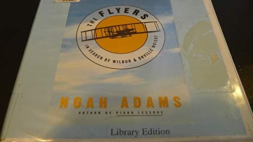 Book cover for The Flyers: In Search of Wilbur and Orville Wright by Noah Adams