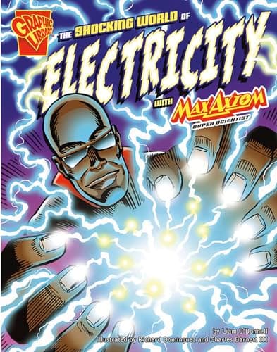 The Shocking World of Electricity with Max Axiom, Super Scientist (Graphic Science series)