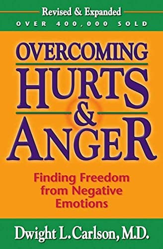 Book cover for Overcoming Hurts & Anger: Finding Freedom from Negative Emotions by Dwight L. Carlson