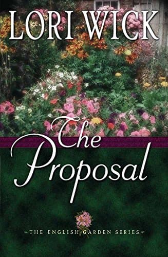 Book cover for The Proposal (The English Garden Series #1) by Wick, Lori