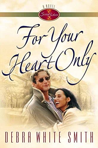 Book cover for For Your Heart Only (Seven Sisters, Book 5) by Debra White Smith