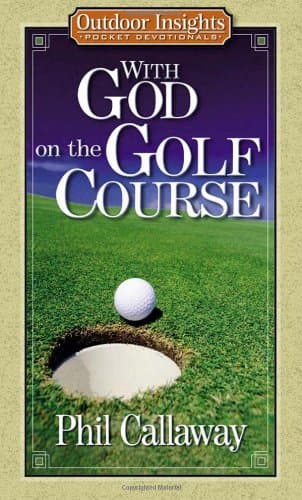 Book cover for With God on the Golf Course (Outdoor Insights Pocket Devotionals) by Callaway, Phil