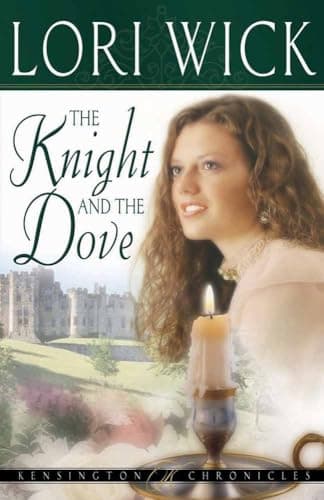 Book cover for The Knight and the Dove (Kensington Chronicles, Book 4) by Wick, Lori