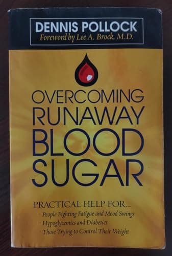 Book cover for Overcoming Runaway Blood Sugar: Practical Help for... *People Fighting Fatigue and Mood Swings * Hypoglycemics and Diabetics *Those Trying to Control Their Weight by Pollock, Dennis