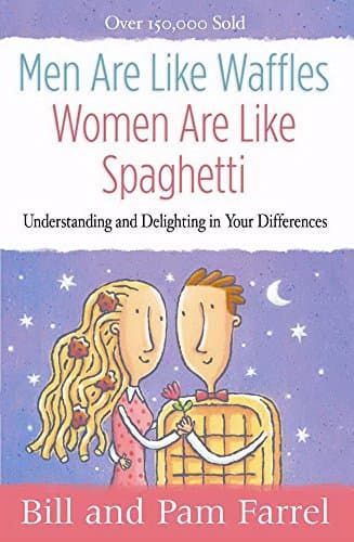 Book cover for Men Are Like Waffles--Women Are Like Spaghetti: Understanding and Delighting in Your Differences by Farrel, Bill