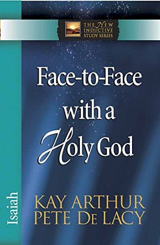 Book cover for Face-to-Face with a Holy God: Isaiah (The New Inductive Study Series) by Arthur, Kay