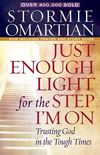 Book cover for Just Enough Light for the Step I'm On: Trusting God in the Tough Times by Omartian, Stormie