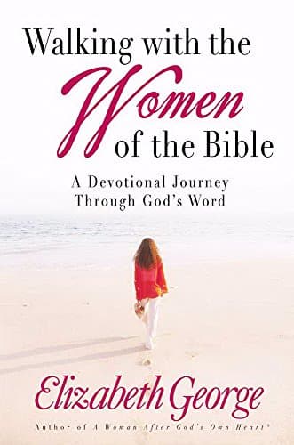 Book cover for Walking with the Women of the Bible: A Devotional Journey Through God's Word by George, Elizabeth
