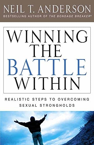 Book cover for Winning the Battle Within: Realistic Steps to Overcoming Sexual Strongholds by Anderson, Neil T.
