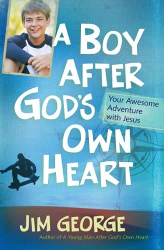 Book cover for A Boy After God's Own Heart: Your Awesome Adventure with Jesus by George, Jim
