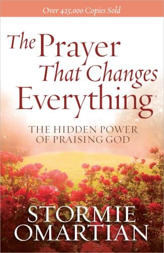 Book cover for The Prayer That Changes Everything: The Hidden Power of Praising God by Omartian, Stormie