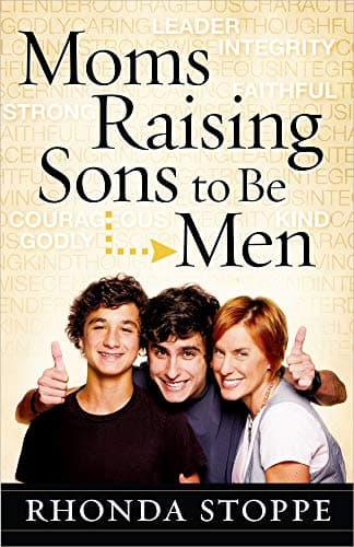 Book cover for Moms Raising Sons to Be Men by Stoppe, Rhonda
