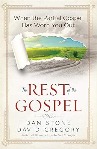 Book cover for The Rest of the Gospel: When the Partial Gospel Has Worn You Out by Stone, Dan