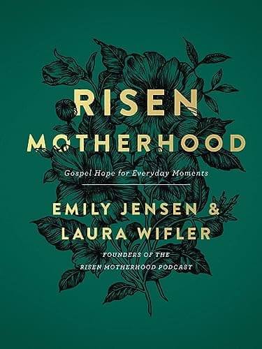 Book cover for Risen Motherhood: Gospel Hope for Everyday Moments by Jensen, Emily A.