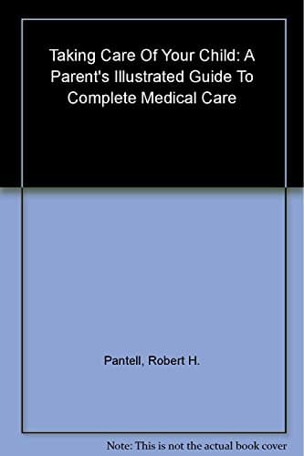 Book cover for Taking Care of Your Child: A Parent's Guide to Complete Medical Care by Pantell, Robert