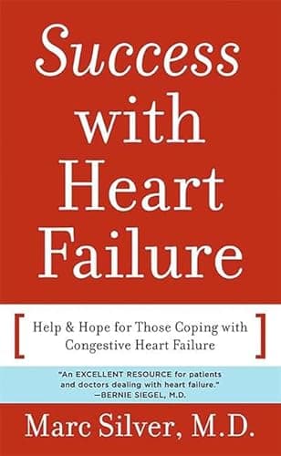 Success with Heart Failure (mass mkt ed): Help and Hope for Those with Congestive Heart Failure