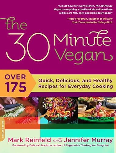 Book cover for The 30-Minute Vegan: Over 175 Quick, Delicious, and Healthy Recipes for Everyday Cooking by Reinfeld, Mark