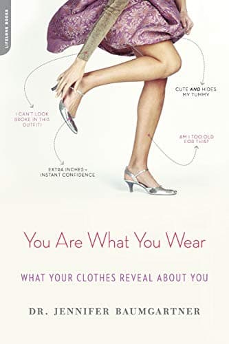 Book cover for You Are What You Wear: What Your Clothes Reveal About You by Baumgartner, Jennifer