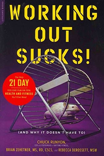 Book cover for Working Out Sucks! (And Why It Doesn't Have To): The Only 21-Day Kick-Start Plan for Total Health and Fitness You'll Ever Need by Runyon, Chuck