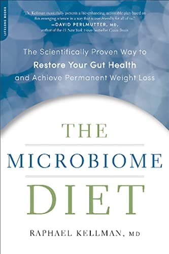 Book cover for The Microbiome Diet: The Scientifically Proven Way to Restore Your Gut Health and Achieve Permanent Weight Loss (Microbiome Medicine Library) by Kellman MD, Raphael
