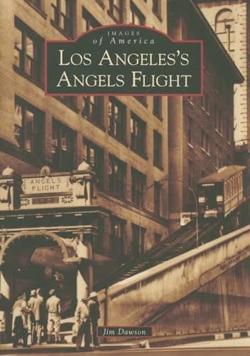 Book cover for Los Angeles's Angels Flight (Images of America: California) by Dawson, Jim