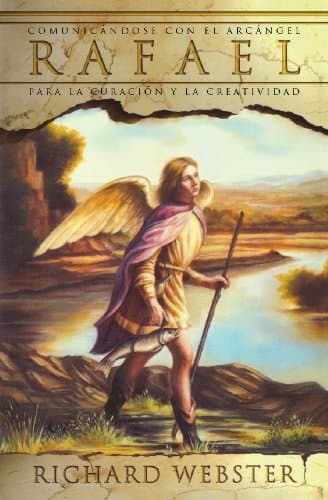Book cover for Rafael: Comunicándose con el arcángel para la curación y la creatividad (Spanish Angels Series, 3) (Spanish Edition) by Webster, Richard
