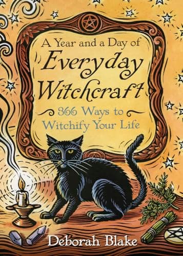 Book cover for A Year and a Day of Everyday Witchcraft: 366 Ways to Witchify Your Life by Blake, Deborah