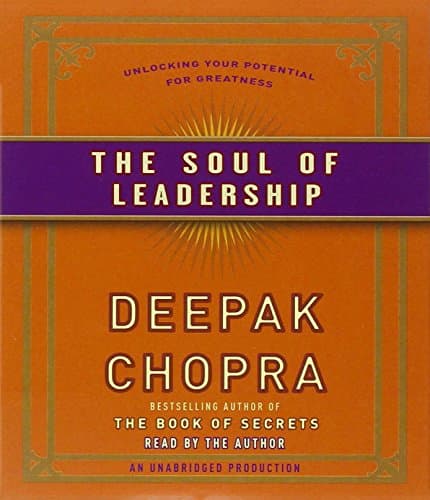Book cover for The Soul of Leadership: Unlocking Your Potential for Greatness by Chopra, Deepak