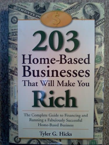 Book cover for 203 Home Based Businesses That Will Make You Rich by tyler-g-hicks