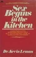 Book cover for Sex Begins In The Kitchen by Dr. Kevin Leman