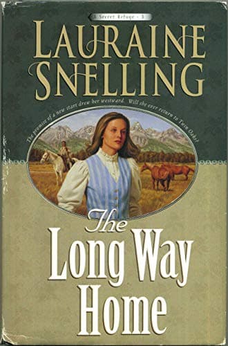 Book cover for The Long Way Home (A Secret Refuge #3) by Lauraine Snelling