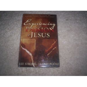 Book cover for Experiencing the Passion of Jesus: A Discussion Guide on History's Most Important Event by Lee Strobel