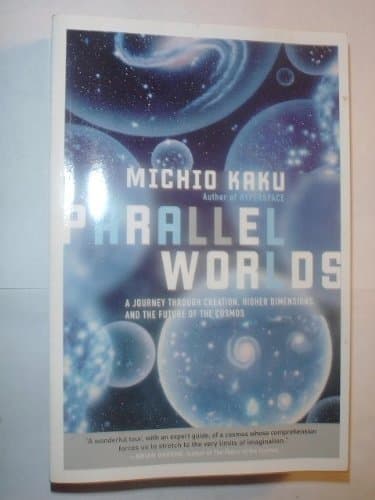 Book cover for Parallel Worlds (A Journey Through Creation, Higher Dimensions, and the Future of the Cosmos) by Kaku, Michio