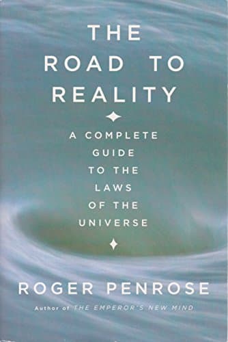 Book cover for Road To Reality (A Complete Guide To The Laws Of The Universe) by Roger Penrose