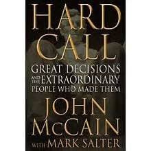 Book cover for Hard Call, Great Decisions and the Extraordinary People Who Made Them: Library Edition by McCain, John