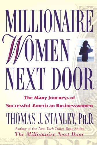 Book cover for Millionaire Women Next Door: The Many Journeys of Successful American Businesswomen by Stanley, Thomas J.