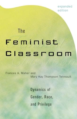 Book cover for The Feminist Classroom: Dynamics of Gender, Race, and Privilege by Maher, Frances A.