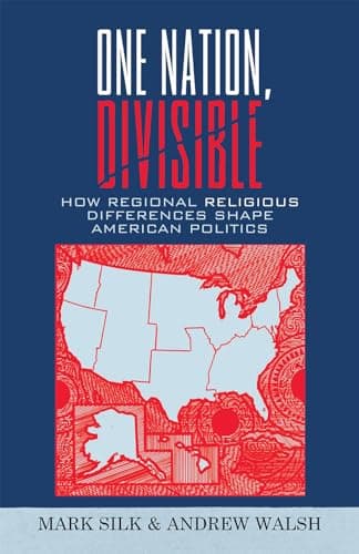 Book cover for One Nation, Divisible: How Regional Religious Differences Shape American Politics (Religion by Region) by Silk, Mark