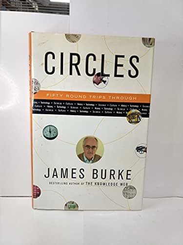 Book cover for Circles : Fifty Roundtrips Through History, Technology, Science, Culture... by James Burke