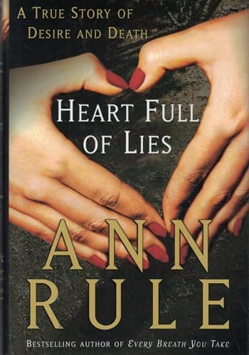 Book cover for Heart Full of Lies: A True Story of Desire and Death by Rule,  Ann