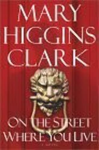 Book cover for On the Street Where You Live: A Novel by Clark, Mary Higgins